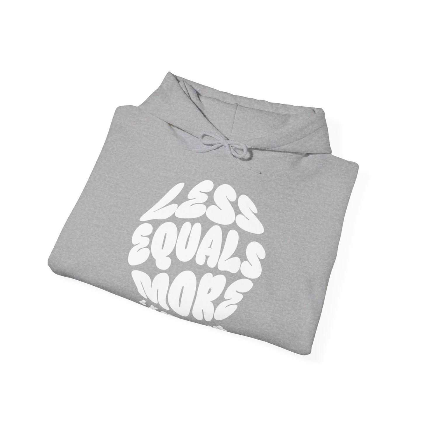 Less = More Unisex Hoodie